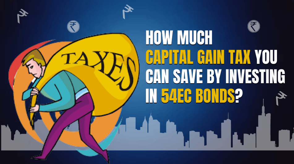 How much tax you can save by investing in Capital Gain Bonds